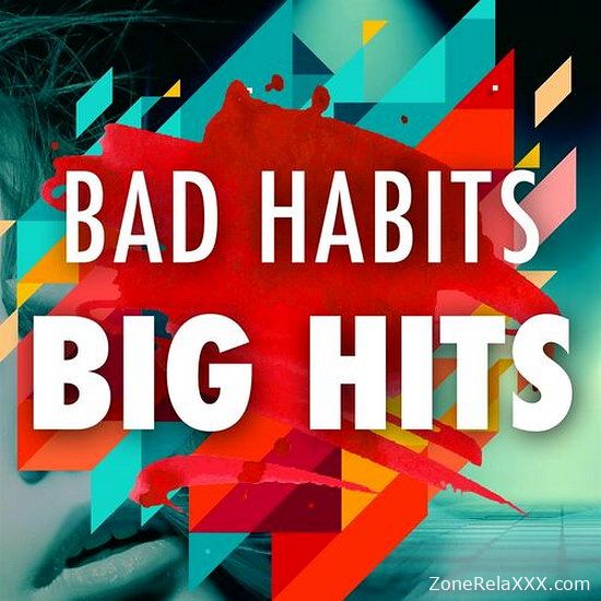 Bad Habits - Big Hits