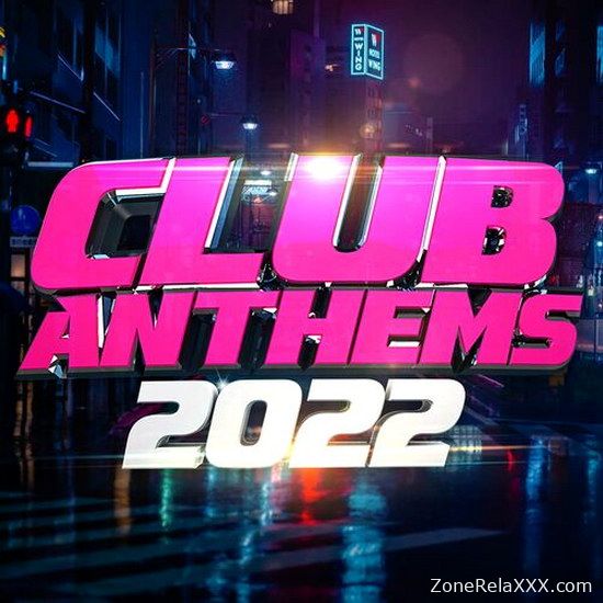 Club Anthems 2022