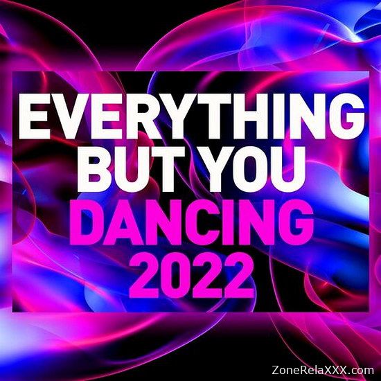 Everything but You - Dancing 2022