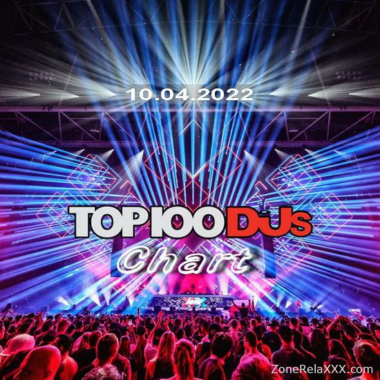 Top 100 DJs Chart 10.04.2022