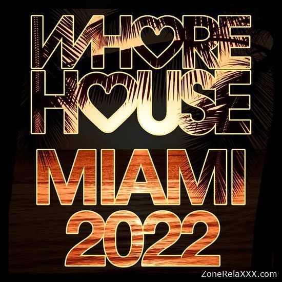 Whore House Miami 2022