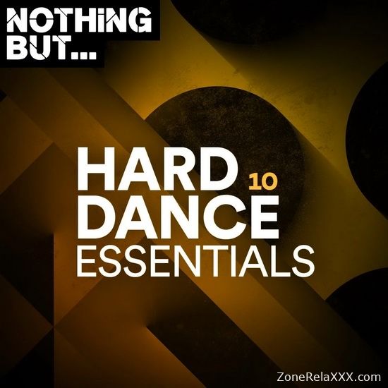 Nothing But... Hard Dance Essentials Vol. 10