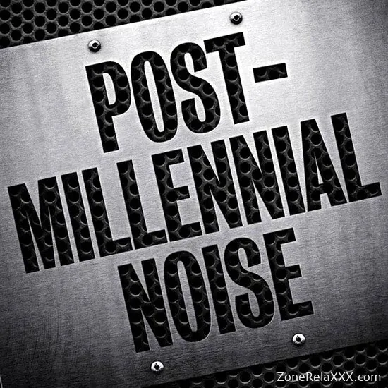 Post-Millennial Noise