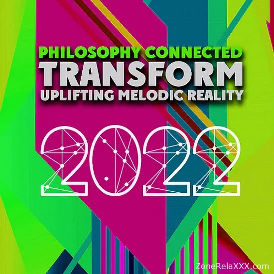 Transform Uplifting Melodic Reality - Philosophy Connected