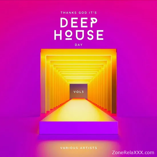 Thanks God it's Deep House Day Vol. 3