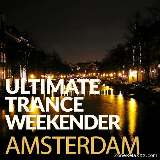 Ultimate Trance Weekender - Amsterdam