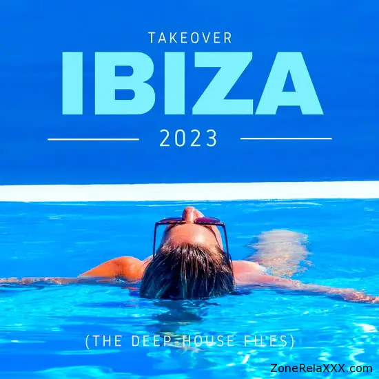 Takeover IBIZA 2023 (The Deep-House Files)