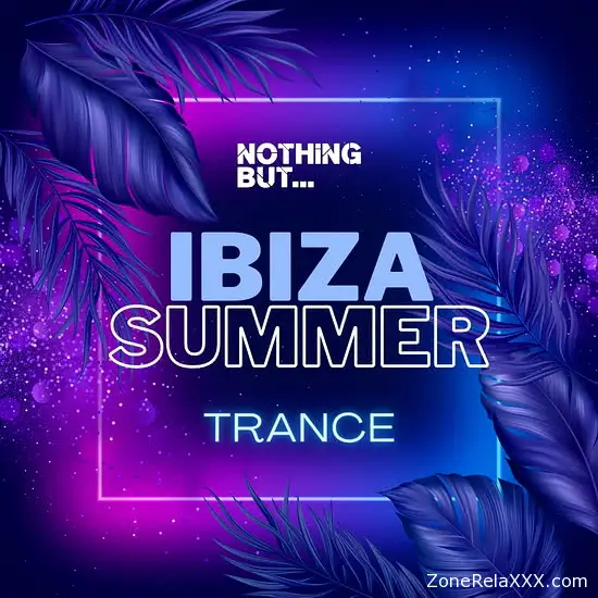 Nothing But... Ibiza Summer Trance (Extended Versions)