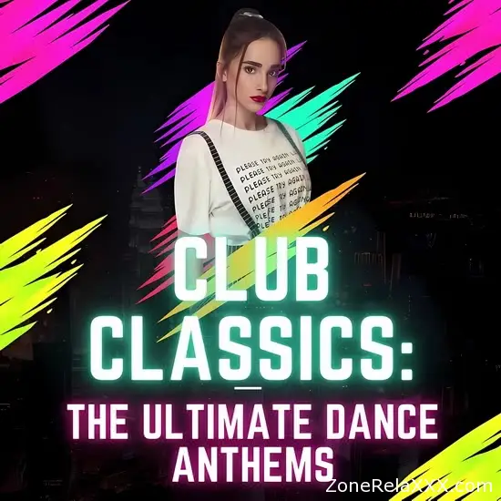 Club Classics - The Ultimate Dance Anthems