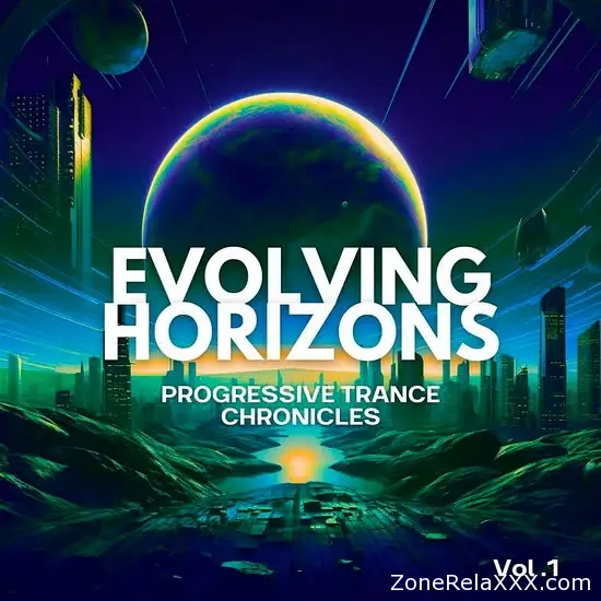 Evolving Horizons: Progressive Trance Chronicles Vol. 01