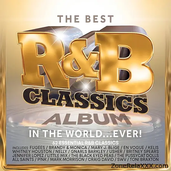 The Best R&B Classics: Album in the World Ever!