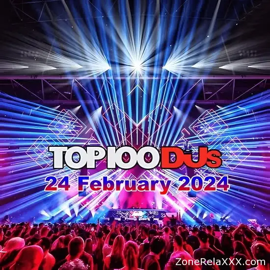 Top 100 DJs Chart (24 February 2024)