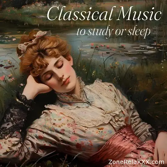 Classical Music to Study or Sleep