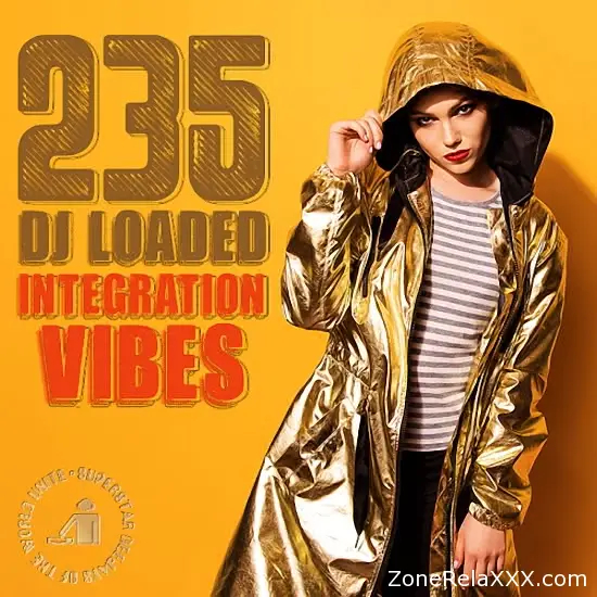 235 DJ Loaded: Integration Vibes