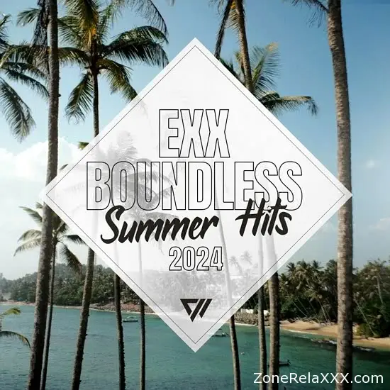 Exx Boundless Summer Hits 2024