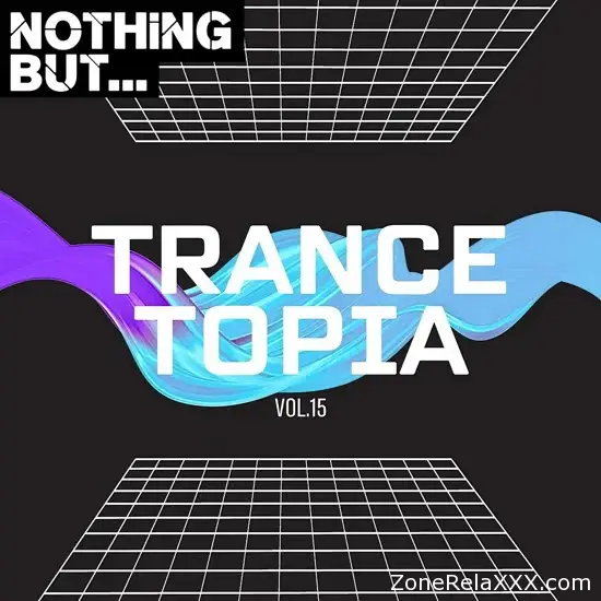 Nothing But... Trancetopia Vol. 15