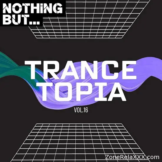 Nothing But... Trancetopia Vol. 16