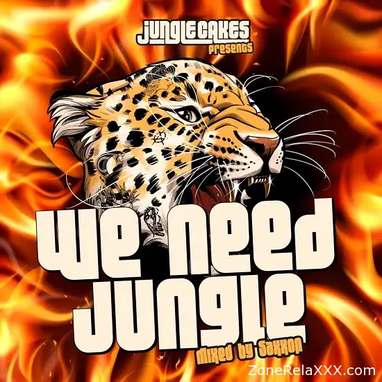 Jungle Cakes Presents: We Need Jungle (Mixed by Saxxon)