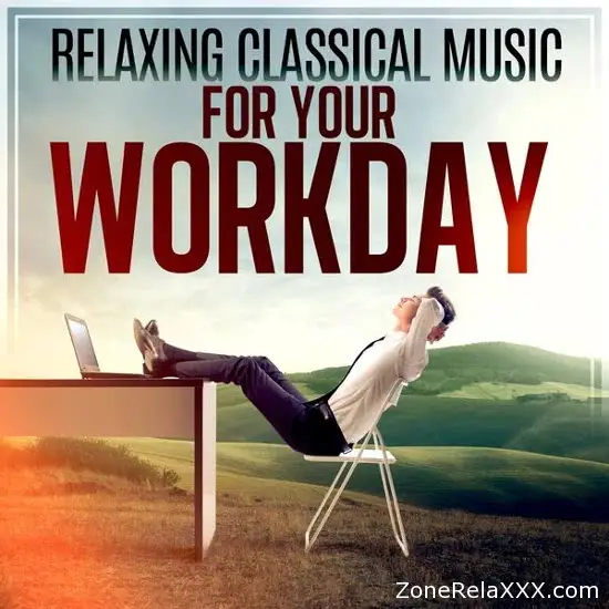 Relaxing Classical Music for Your Workday