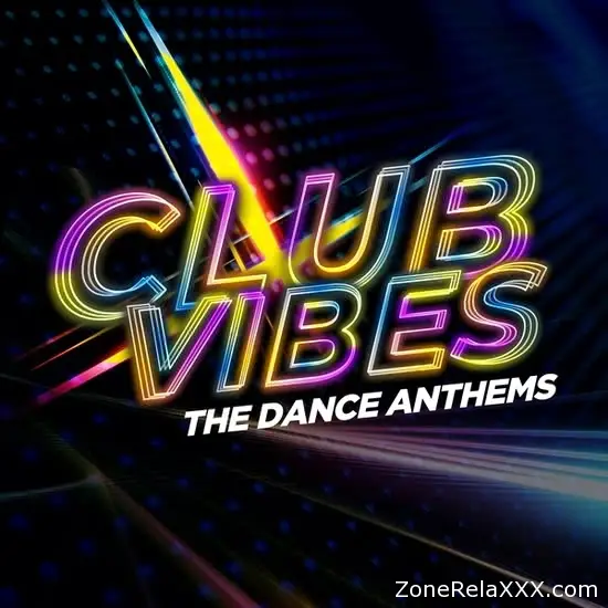 Club Vibes: The Dance Anthems