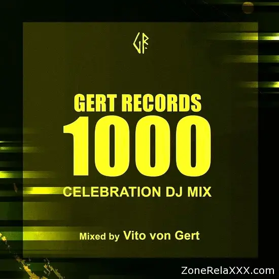 Gert Records 1000 - Celebration Dj Mix (Mixed By Vito Von Gert)