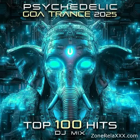 Psychedelic GOA Trance 2025 Top 100 Hits