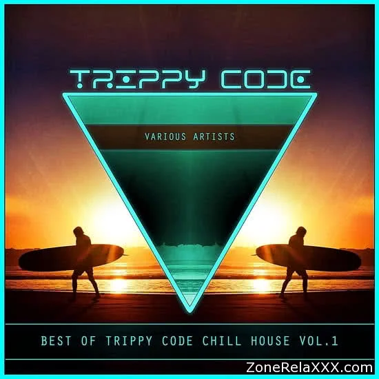 Best of Trippy Code Chill House Vol. 1